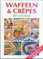 Waffeln & Crepes: süß und pikant