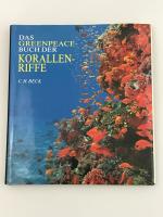 Das Greenpeace-Buch der Korallenriffe