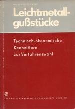 LEICHTMETALLGUSSSTÜCKE technisch-ökonomische Kennziffern zur Verfahrenswahl