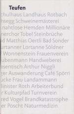 Teufen : Wirtschaft, Schule, Internate, Medizin ; Flurnamen, Kultur, Gasthäuser, Zeitungen ; Fuhrleute, Äbte, Architekten, Söldner. [Hrsg.: Gemeinde Teufen AR. Red., Einführungstexte: Franziska Schläpfer. Fotogr.: Daniel Ammann. Autorinnen und Autoren Thomas Fuchs ...]