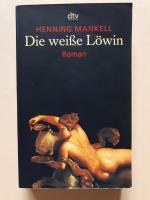 Henning Mankell: Die weiße Löwin