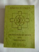 Religionen im Gespräch, Bd. 5 - Die dialogische Kraft des Mystischen