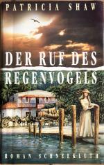 Patricia Shaw: Der Ruf des Regenvogels Patricia Shaw: Der Ruf des Regenvogels