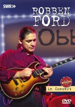 Robben Ford: In Concert - Ohne Filter, Revisited