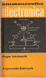 Angewandte Elektronik (amateurreihe electronica Nr. 111)