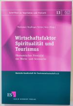 Wirtschaftsfaktor Spiritualität und Tourismus - Ökonomisches Potenzial der Werte- und Sinnsuche