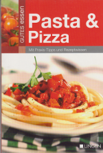 Gutes Essen: Pasta & Pizza