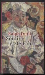 Ralph Dutli: Soutines letzte Fahrt. Roma