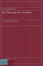 Die Zähmung des Leviathan: Neue Wege der Ordnungspolitik