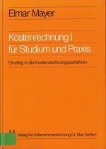 Kostenrechnung 1 für Studium und Praxis. Einstieg in die Kostenrechnungsverfahren.