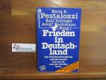 Frieden in Deutschland : d. Friedensbewegung: wie sie wurde, was sie ist, was sie werden kann. Hans A. Pestalozzi ... (Hrsg.) / Ein Goldmann-Taschenbuch ; 11341 : Goldmann-Sachbuch