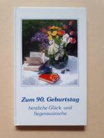 Zum 90. Geburtstag herzliche Glück- und Segenswünsche