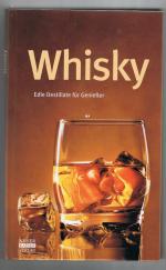 Whisky - Edle Destillate für Genießer