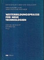 Weiterbildungspraxis für neue Technologien. Betriebliche Modelle, Qualifikationswandel und Weierbildungsbedarf, Weiterbildungsmarkt, Bildungs- und Arbeitsmarktpolitik