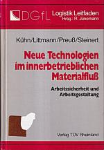 Neue Technologien im innerbetrieblichen Materialfluß. Arbeitssicherheit und Arbeitsgestaltung