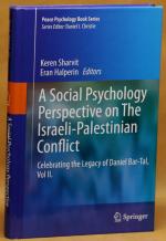 A Social Psychology Perspective on The Israeli-Palestinian Conflict - Celebrating the Legacy of Daniel Bar-Tal, Vol II.