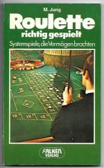 Roulette richtig gespielt - Systemspiele, die Vermögen brachten