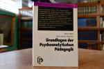 Grundlagen der psychoanalytischen Pädagogik. Psychoanalytische Pädagogik 12; Edition Psychologie und Pädagogik