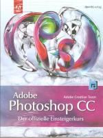 Adobe Photoshop CC – Der offizielle Einsteigerkurs