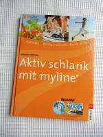 Aktiv schlank mit myline - Gut essen - richtig trainieren - positiv denken. Mit CD