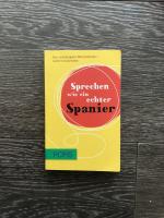 Sprechen wie ein echter Spanier - Der wichtigste Wortschatz - sofort mitreden