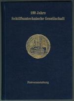 100 Jahre Schiffbautechnische Gesellschaft: Festveranstaltung vom 25. bis 29.Mai 1999 in Berlin. -