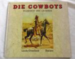 Die Cowboys - Wahrheit und Legende