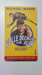 Michael Moore: Volle Deckung Mr. Bush