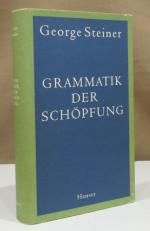 George Steiner: Grammatik der Schöpfung.
