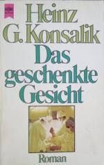 Konsalik, Heinz G: Das geschenkte Gesich
