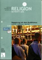 Religion betrifft uns 5/2015:  BEGEGNUNG MIT DEM BUDDHISMUS - Erwachter, Erleuchtung, edler Pfad (Stationenlernen) / mit Heft-CD + zwei OH-Folien