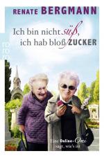 Renate Bergmann: Ich bin nicht süß, ich Renate Bergmann: Ich bin nicht süß, ich