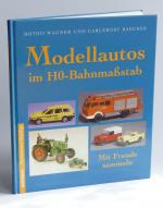 Wagner, B; Baecker, C: Modellautos im H0 Wagner, B; Baecker, C: Modellautos im H0