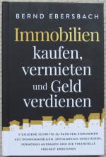 Immobilien kaufen, vermieten und Geld verdienen