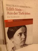 Edith Stein – Aus der Tiefe leben - Ein Textbrevier Topos 583