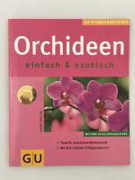 Orchideen einfach & exotisch