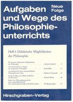 Aufgaben und Wege des Philosophieunterrichts. Heft 6: Didaktische Möglichkeiten der Philosophie