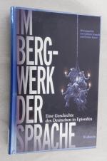 Im Bergwerk der Sprache - Eine Geschichte des Deutschen in Episoden