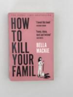 How To Kill Your Family