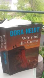 Dora Heldt: Wir sind die Guten Dora Heldt: Wir sind die Guten