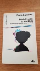 Caplan, Paula J: So viel Liebe, so viel 