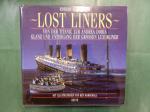 Lost Liners - Von der Titanic zur Andrea Doria. . .