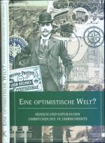 Eine optimistische Welt? - Mensch und Natur in den Umbrüchen des 19. Jahrhunderts