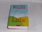 Precht, Richard David: Liebe: Ein unorde Precht, Richard David: Liebe: Ein unorde
