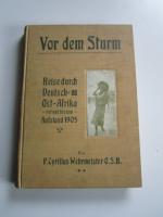 Vor dem Sturm Reise durch Deutsch-Ost-Afrika vor dem Aufstand 1905