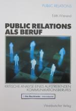 Public Relations als Beruf. Kritische Analyse eines aufstrebenden Kommunikationsberufes