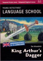 Young Detectives' Language School - Der Artusdolch / King Arthur's Dagger. Gespannt KRimis lesen - Entspannt Englisch lernen ab 10 Jahren. Grundwortschatz 2. - 3. Lernjahr