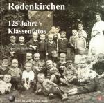 Rodenkirchen - 125 Jahre Klassenfotos - Eine Bevölkerungsgeschichte