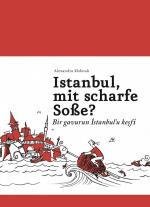 Istanbul, mit scharfe Soße? - Bir gavurun Istanbul'u kesfi - Ein Buch für alle, die auch keine Ahnung haben. Wie neu!