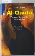 Al-Qaida: Wurzeln, Geshcichte, Organisation.